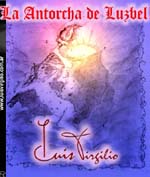 Ya Disponible para su descarga la Novela La Antorcha de LuzBel de Luis Virgilio